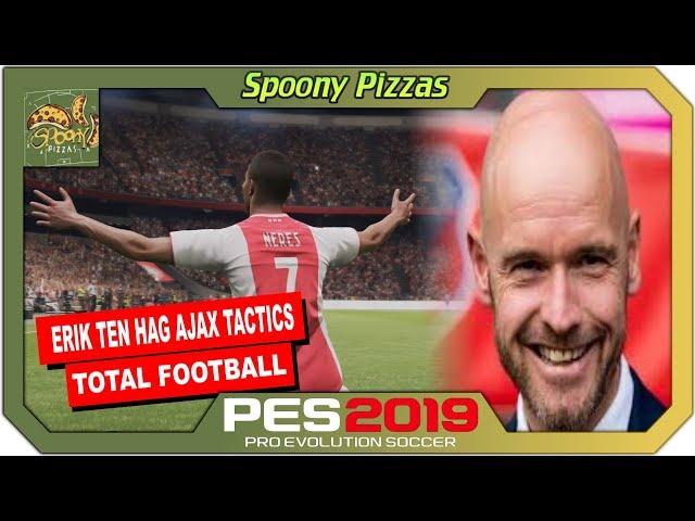 PES 2019 | Ajax & Erik ten Hag Tactics [Total Football]