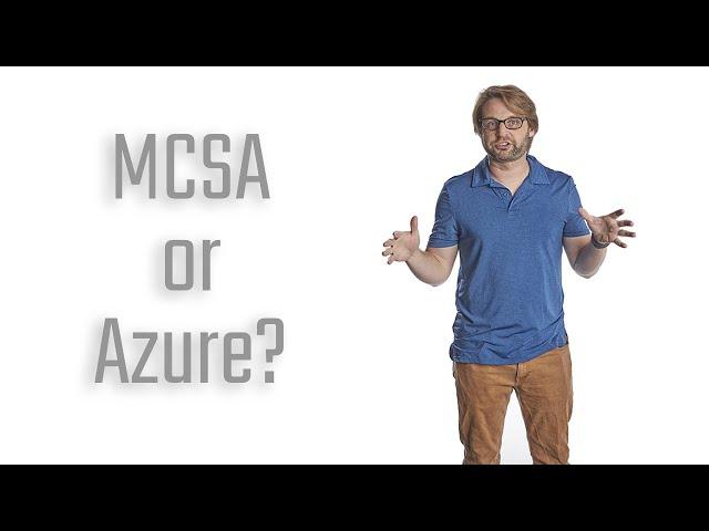 Should You Get Your MCSA Windows Server or Azure Administrator?