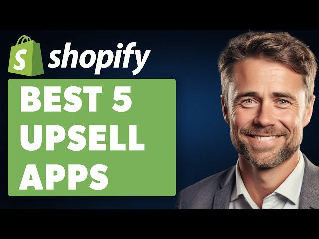 5 Best Shopify Upsell Apps (Full 2024 Guide)