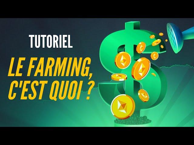 Qu'est-ce que le Farming en Crypto ? - Tutoriel