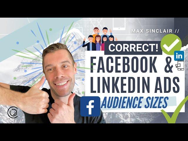 What is the CORRECT Audience Size for LINKEDIN & FACEBOOK ADS