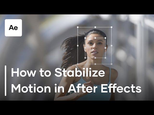 How To Stabilize Motion In After Effects