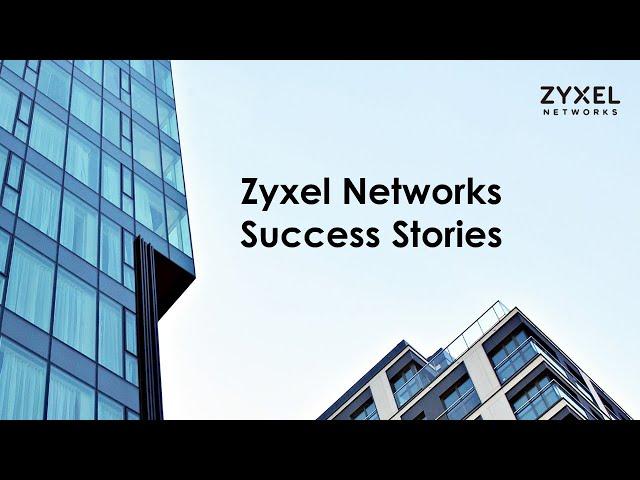 Zyxel Networks Success Story eBook