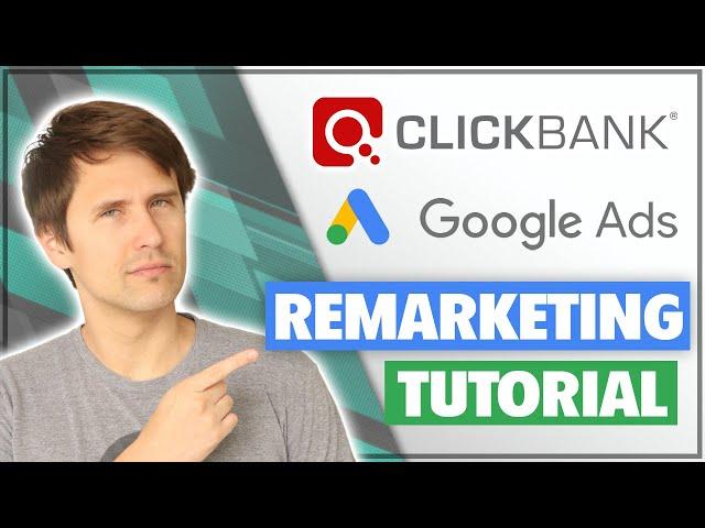 Google Ads Remarketing/Retargeting With ClickBank - Complete Tutorial (Step-by-Step)