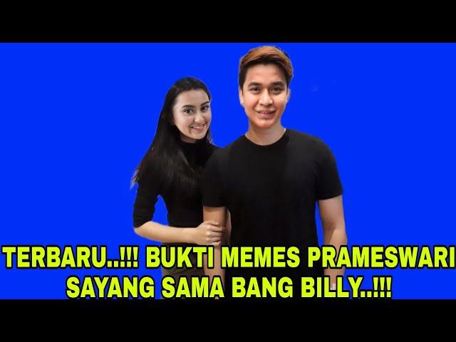 TERBARU..!!! BUKTI MEMES PRAMESWARI SAYANG SAMA BANG BILLY..!!!