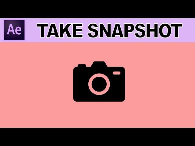 Take Snapshot - Adobe After Effects Tutorial