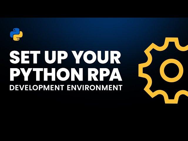 How to set up your Python RPA development environment