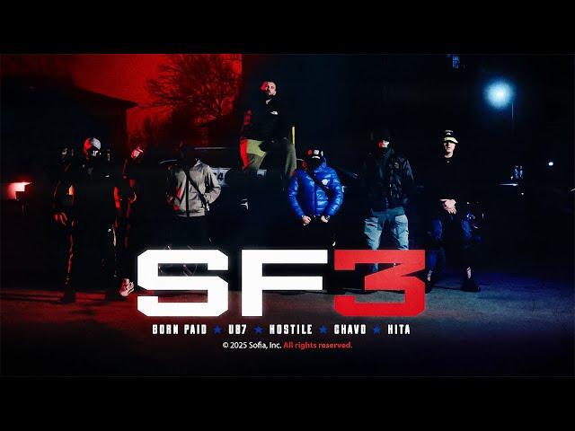 BORN PAID x UB7 x HOSTILE x CHAVO x KITA - #SF3 (Official Video) Prod. by Treci