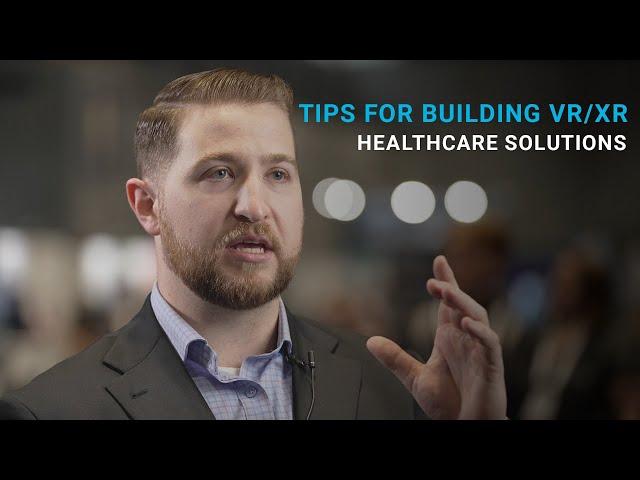 Tips for building virtual reality (VR) / extended reality (XR) healthcare solutions