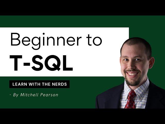 Beginner to T-SQL [Full Course]