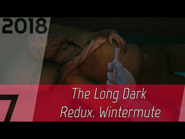 The Long Dark Redux. Wintermute p. 7 [1080p60] | OHG walkthrough