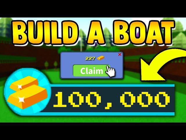 how to get 100,000 GOLD in Build a boat!