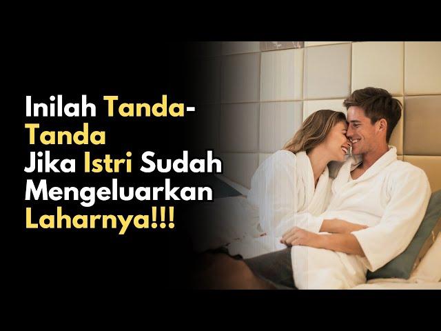 Tanda Wanita Mencapai punc4k Kenikm4tan Org4sme, Tanda Istri Sudah Org4sme - Petikan Hati