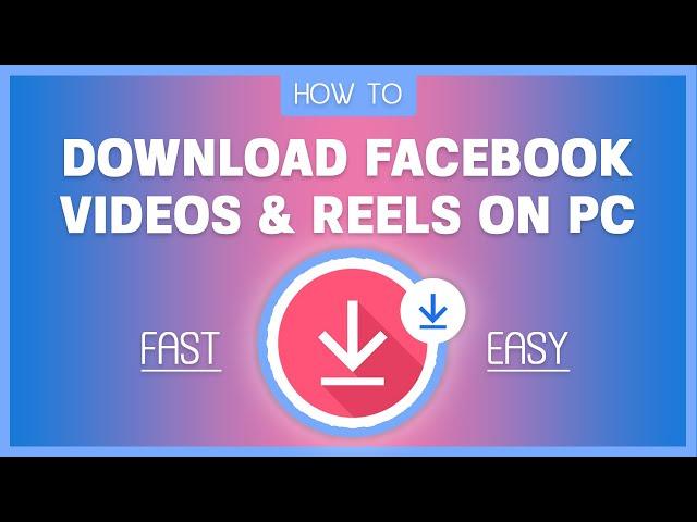 How to Download Facebook Videos & Reels Easily [PC/LAPTOP]