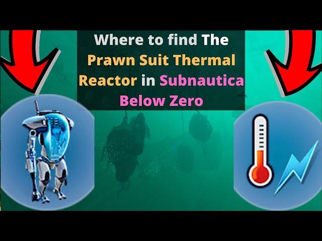 How to find the Prawn Suit Thermal Reactor in Subnautica Below Zero.