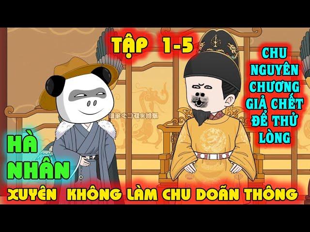 [TẬP 1-5] HÀ NHÂN XUYÊN KHÔNG VỀ THỜI NHÀ MINH LÀM CHU DOÃN THÔNG