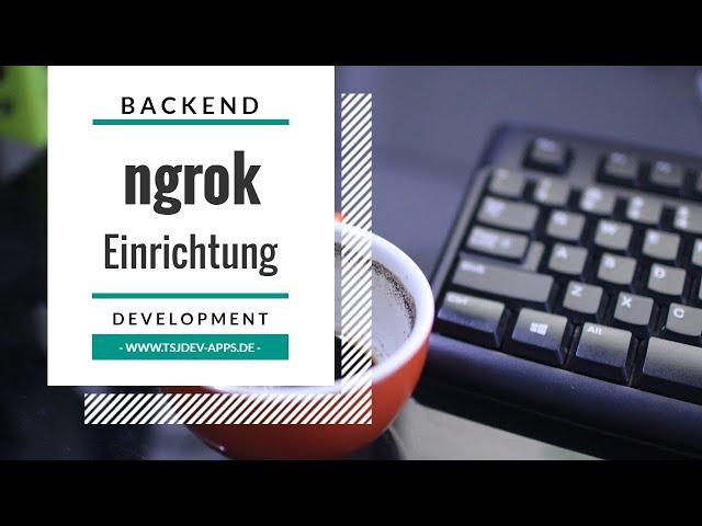 ngrok: localhost von außen erreichbar machen | Development Snacks | tsjdevapps