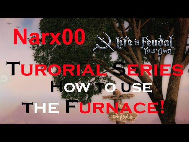 Life is Feudal: Your Own| How to use furnace | Guide 2021 Ep. 6