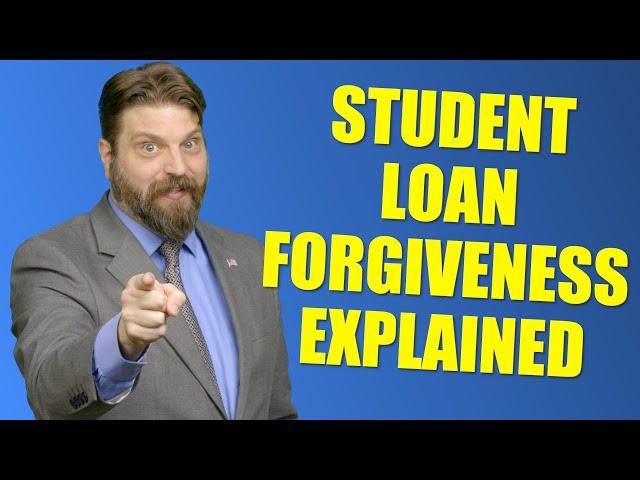 Student Loan Forgiveness Explained