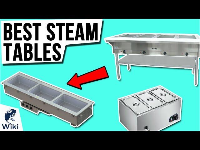 10 Best Steam Tables 2021