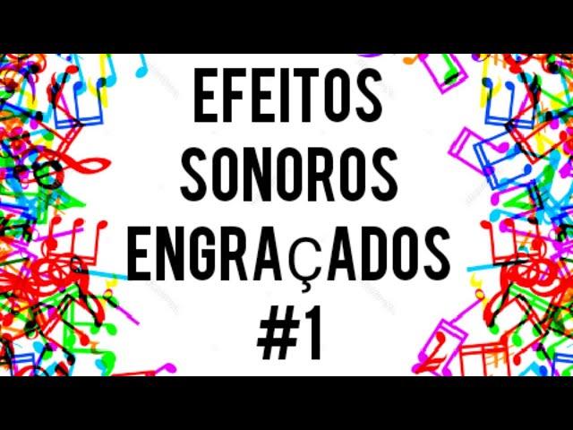 Efeitos Sonoros Engraçados (Parte #1)