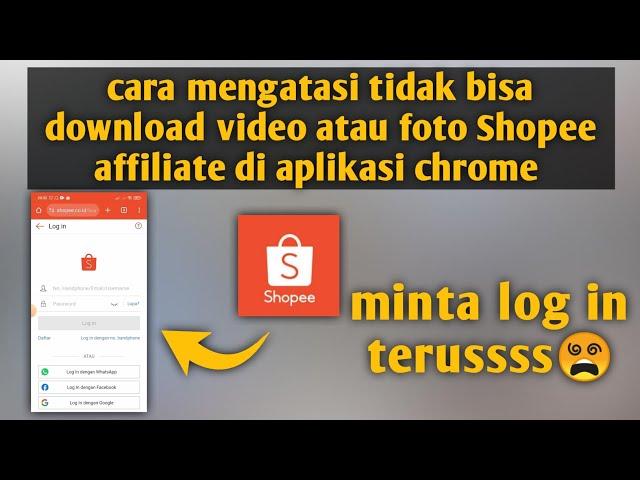 cara mengatasi tidak bisa download video,foto shopee affiliate di aplikasi chrome