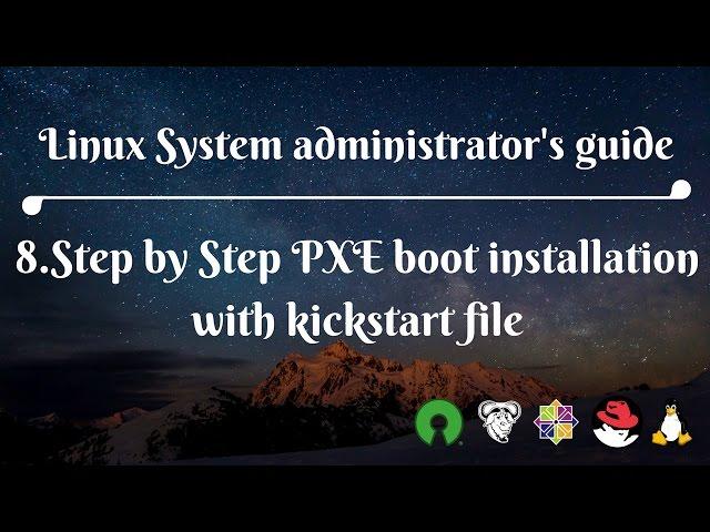 8.Step by Step PXE boot installation with kickstart file