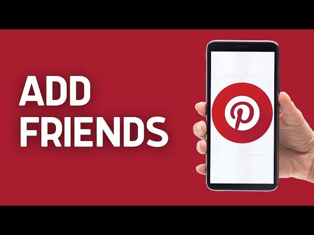 How to Add Friends in Pinterest | Follow Someone on Pinterest