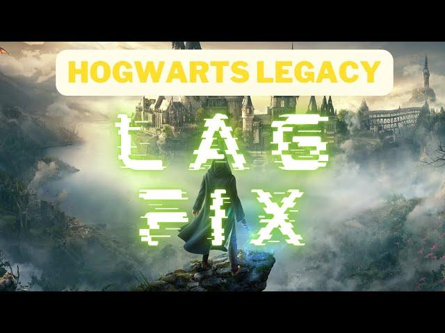 Hogwarts Legacy Lag FIX PC