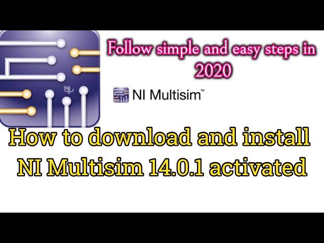 How to download & install NI Multisim 14 0 1 activated,easy steps to install multisim, software2020
