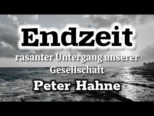 Endzeit - rasanter Untergang unserer Gesellschaft / Peter Hahne #endzeit #peterhahne