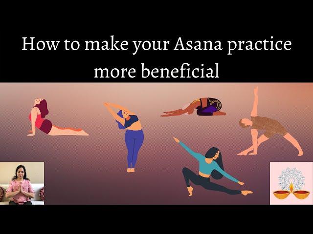 How to make your Asana practice more beneficial Yoga