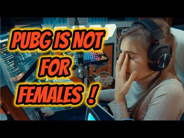 PUBG is not  FOR FEMALES -  GIRLS can't play it ! | Danucd