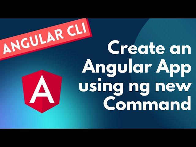 4. Create a new Angular application in practical using ng new command and its options - Angular CLI