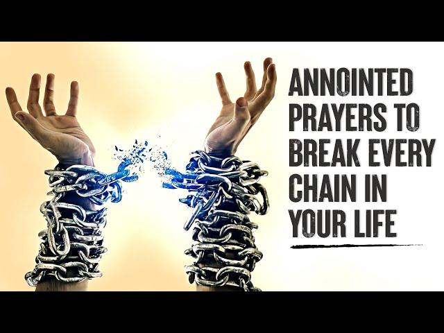 PRAYERS TO BREAK SPIRITUAL STRONGHOLDS | Powerful Prayers For Healing, Protection and Victory