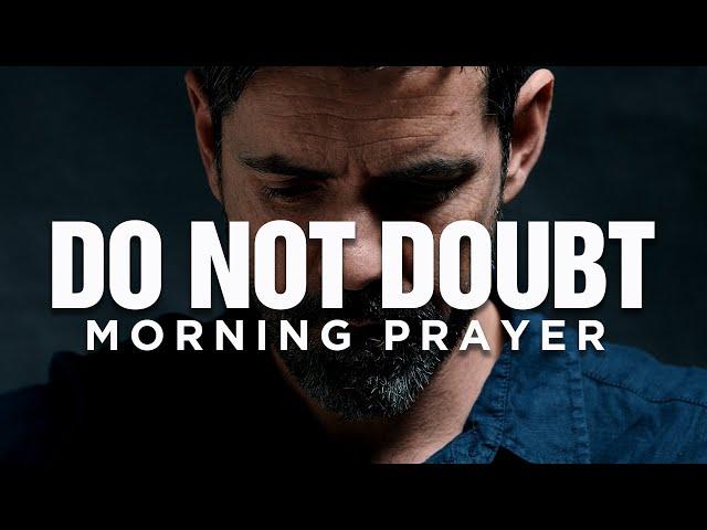 Have Faith an Call On God (START BELIEVING!) | A Blessed Morning Prayer To Start Your Day