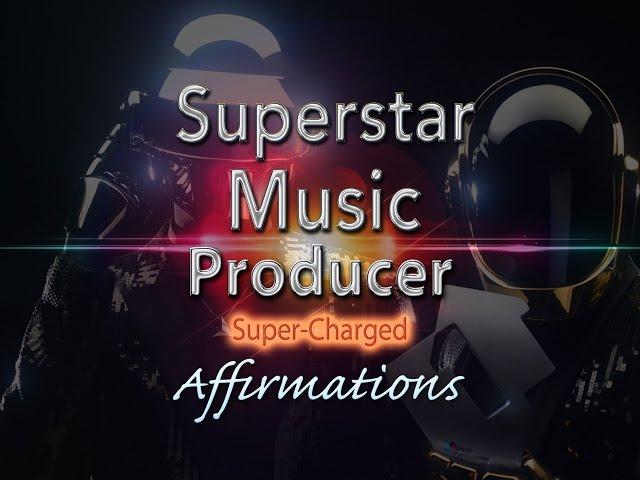 Superstar Music Producer  - Super-Charged Affirmations