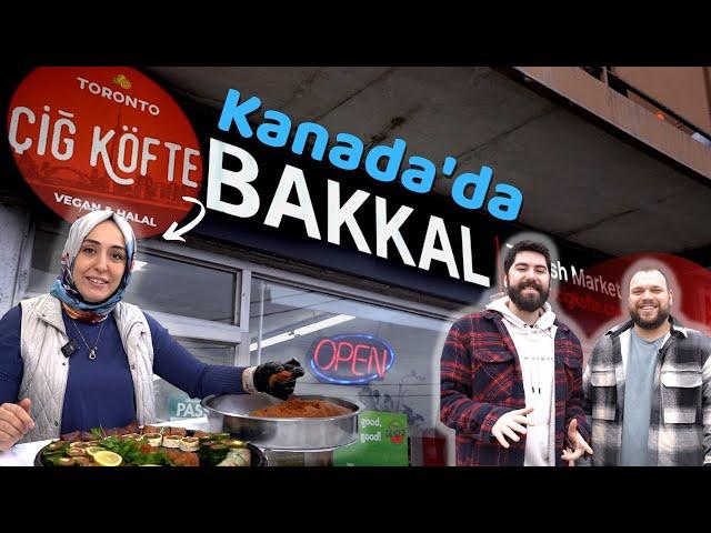 KANADA'DA ÇİĞ KÖFTECİ AÇMAK! │Çiğ Köfte Dağıtımından Bakkal İşletmeye