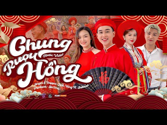 Chung Rượu Hồng - Anh Rồng, Sakhar | Official music video