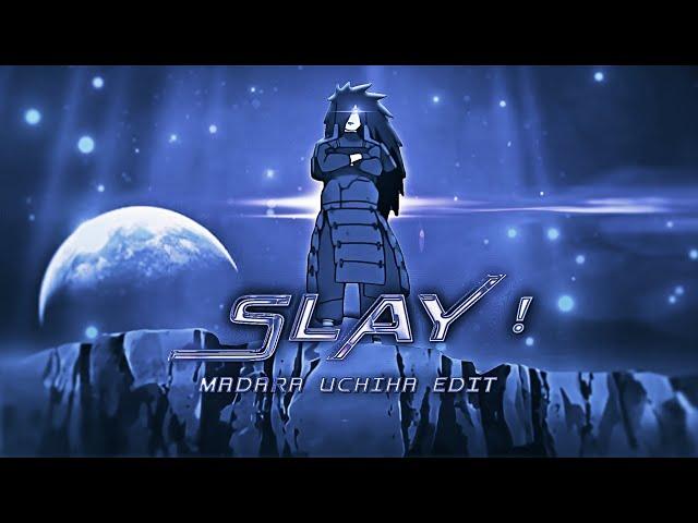 Eterxlkz - Slay 『 Madara Uchiha 』 [AMV/EDIT]!