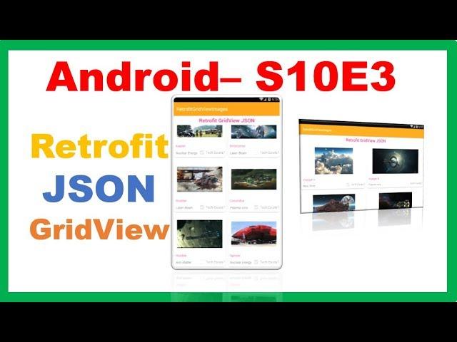 Android S10E3 : Retrofit JSON - GridView Images Text