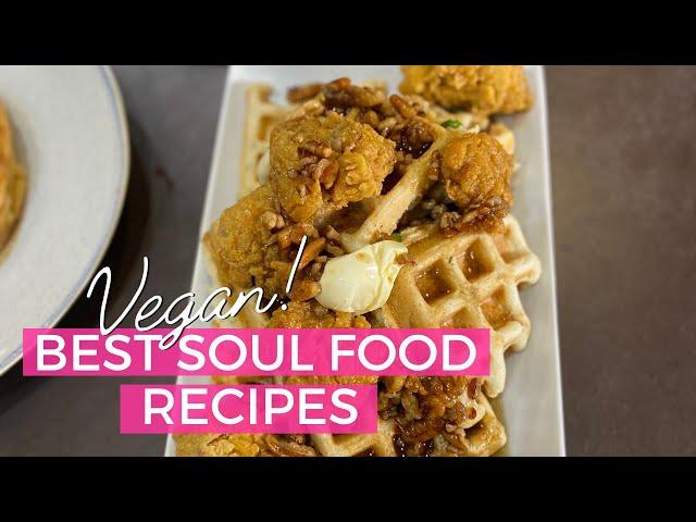 The Best Vegan Soul Food Recipes | Fried Chik’n, Baked Mac & Cheez, Collard Greens, and Potato Salad