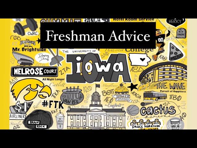 Freshman Advice // The University of Iowa