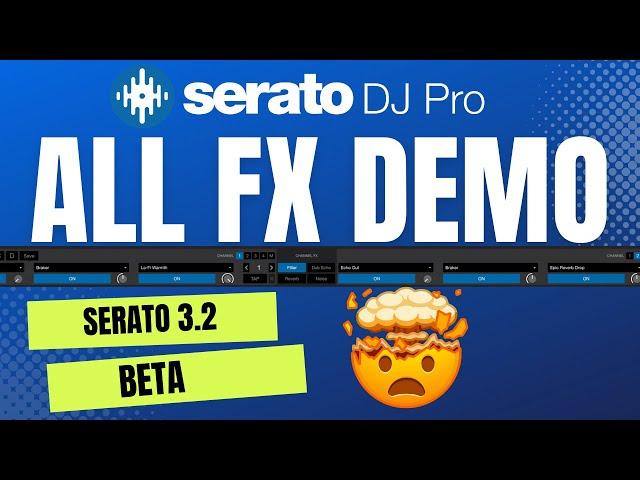 "Ultimate FX Demo in Serato DJ Pro 3.2 Beta - Timestamps Included!"