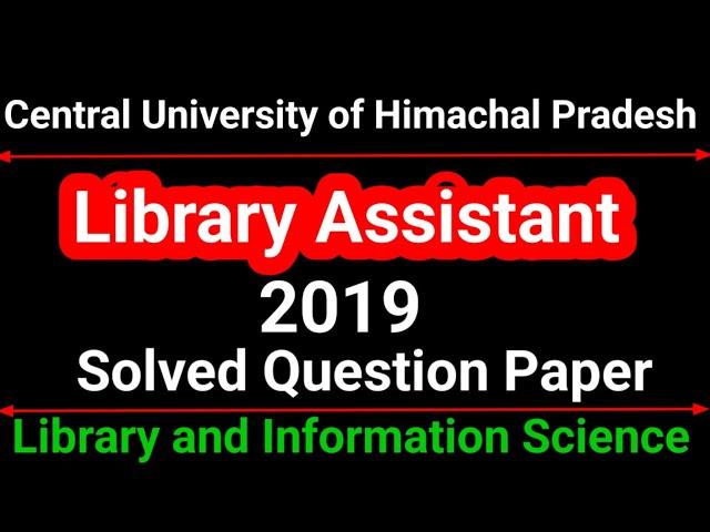 Central University of Himachal Pradesh Library Assistant Exam Paper,Library Assistant Question Paper