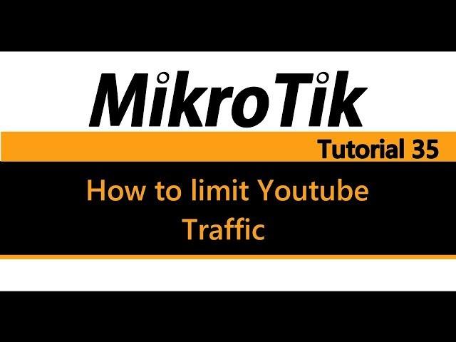 MikroTik Tutorial 35 - How to limit Youtube traffic