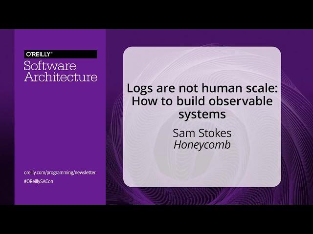 Logs are Not Human Scale: How to Build Observable Systems