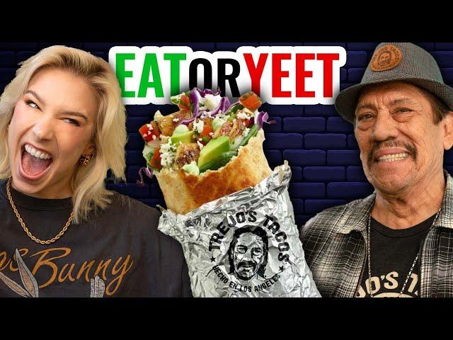 Eat It Or Yeet It w/ Danny Trejo?!