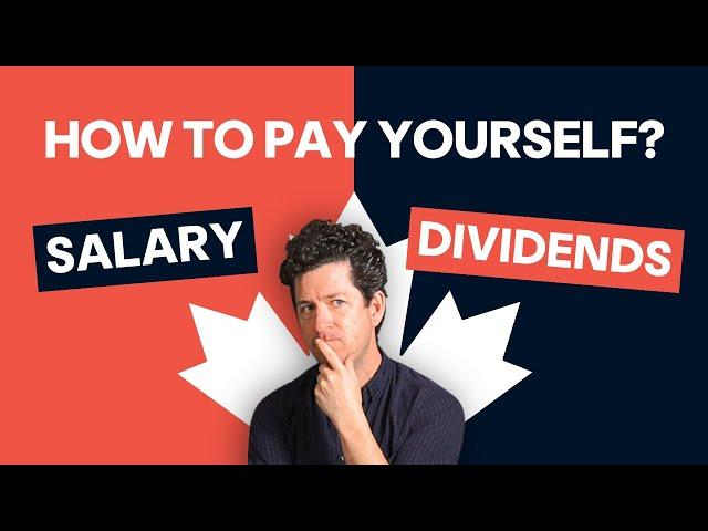 How to Pay Yourself from a Corporation in Canada | Salary vs Dividends