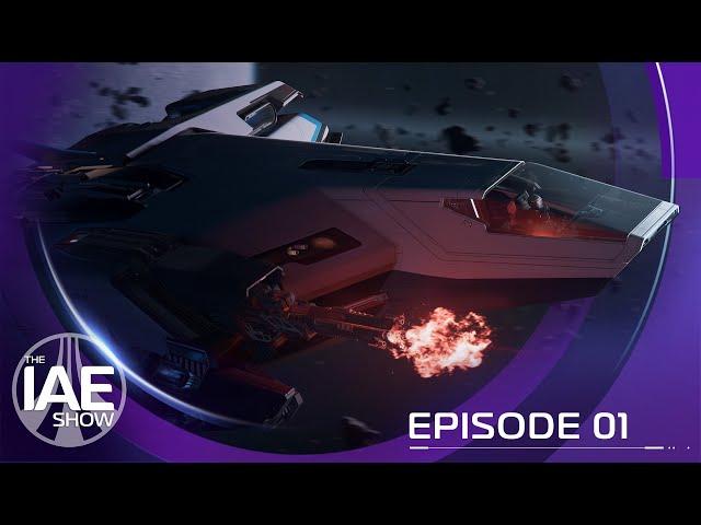 Star Citizen: The IAE Show Episode 1